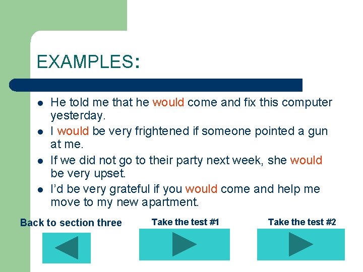 EXAMPLES: l l He told me that he would come and fix this computer