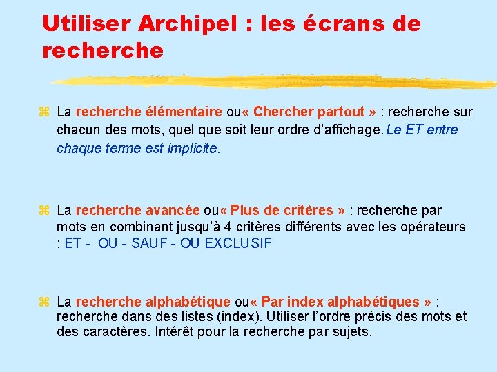 Utiliser Archipel : les écrans de recherche La recherche élémentaire ou « Chercher partout