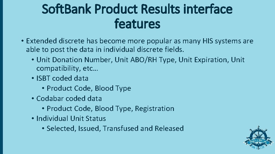 Soft. Bank Product Results interface features • Extended discrete has become more popular as