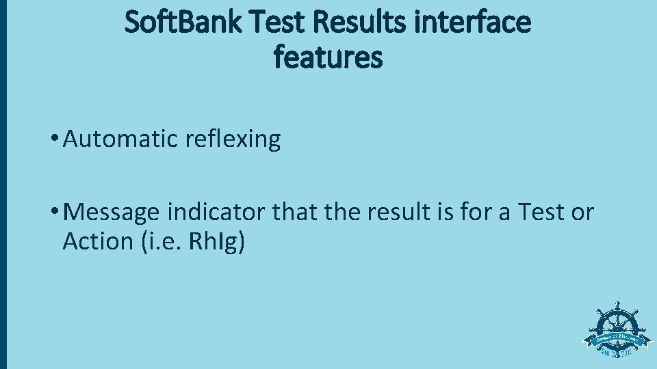 Soft. Bank Test Results interface features • Automatic reflexing • Message indicator that the