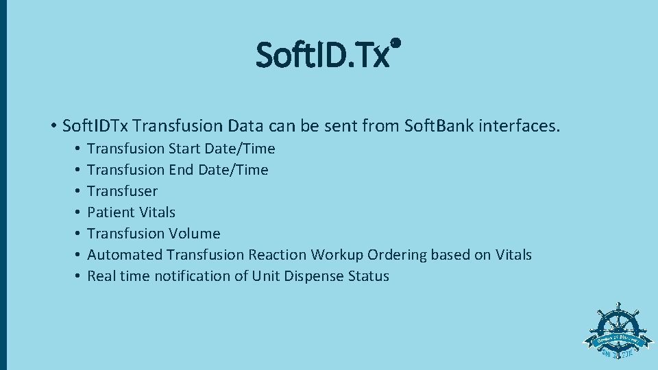 ® Soft. ID. Tx • Soft. IDTx Transfusion Data can be sent from Soft.