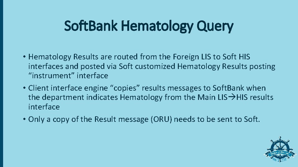 Soft. Bank Hematology Query • Hematology Results are routed from the Foreign LIS to