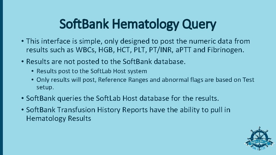 Soft. Bank Hematology Query • This interface is simple, only designed to post the