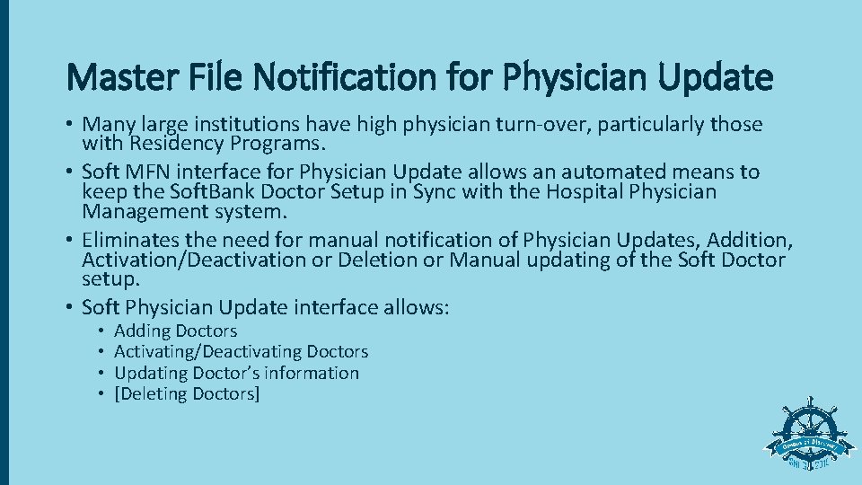 Master File Notification for Physician Update • Many large institutions have high physician turn-over,