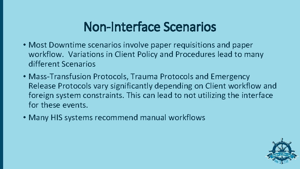 Non-Interface Scenarios • Most Downtime scenarios involve paper requisitions and paper workflow. Variations in