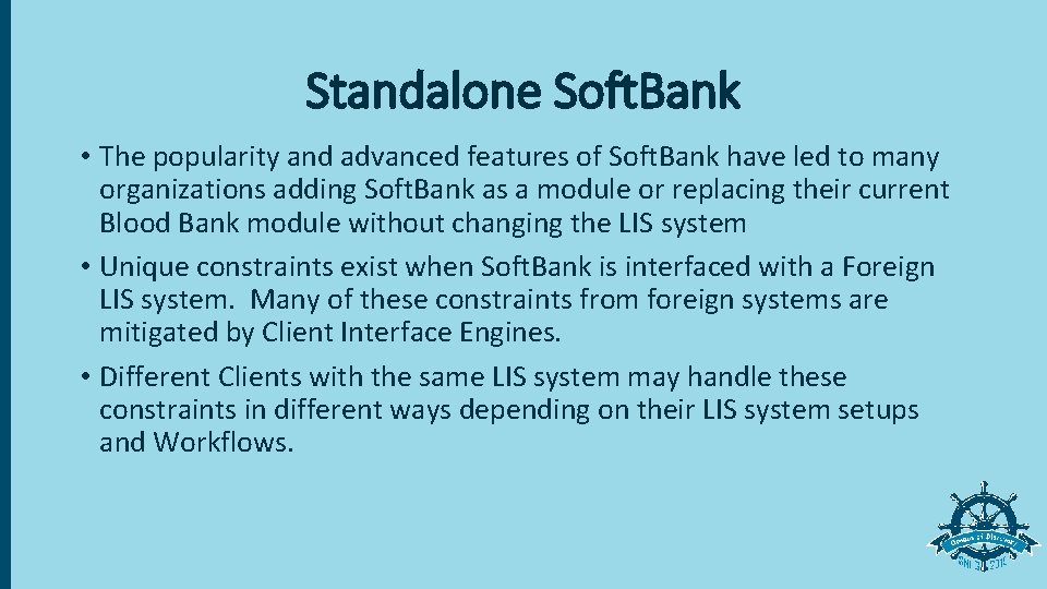 Standalone Soft. Bank • The popularity and advanced features of Soft. Bank have led