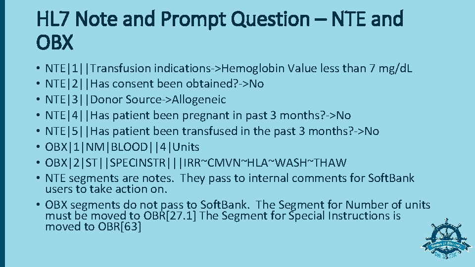 HL 7 Note and Prompt Question – NTE and OBX NTE|1||Transfusion indications->Hemoglobin Value less