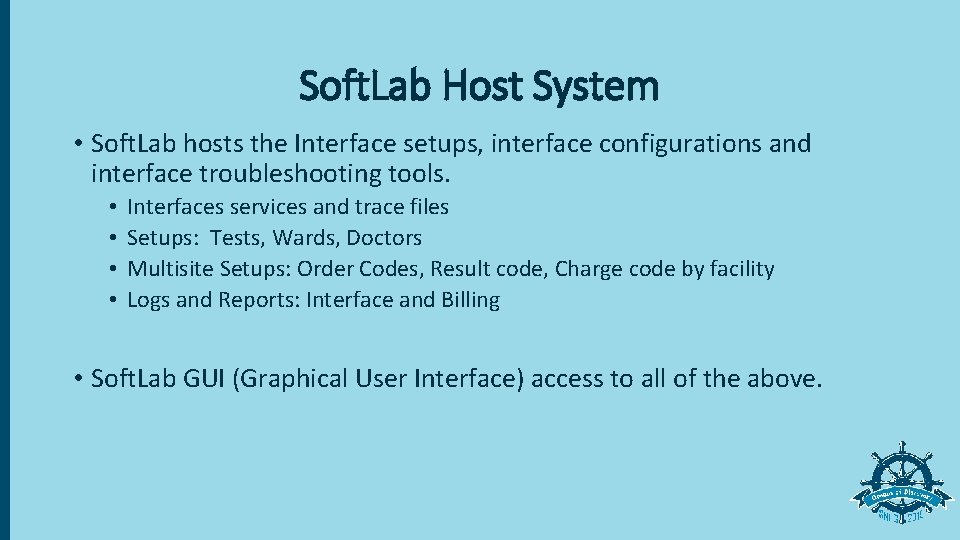 Soft. Lab Host System • Soft. Lab hosts the Interface setups, interface configurations and