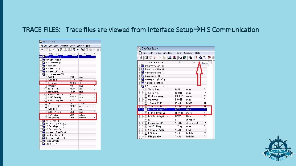 TRACE FILES: Trace files are viewed from Interface Setup HIS Communication 