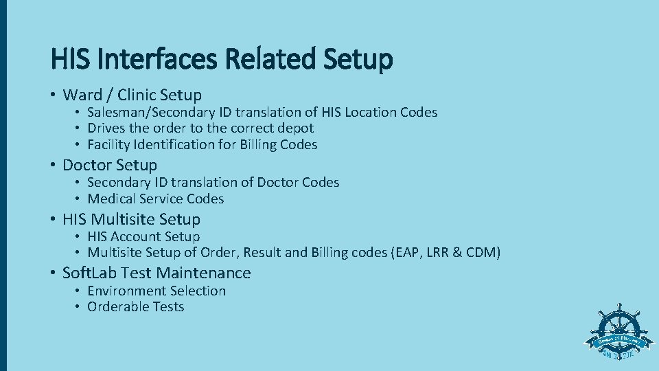 HIS Interfaces Related Setup • Ward / Clinic Setup • Salesman/Secondary ID translation of