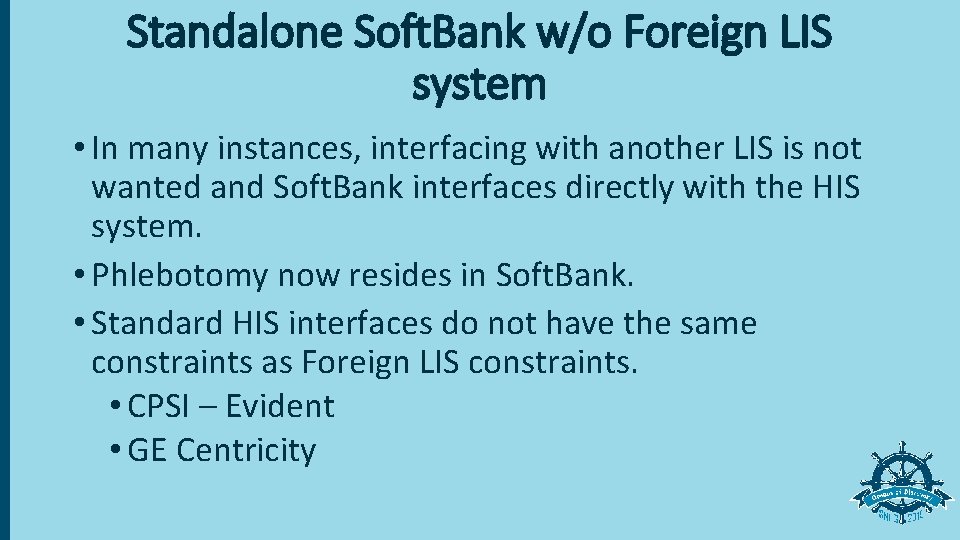 Standalone Soft. Bank w/o Foreign LIS system • In many instances, interfacing with another