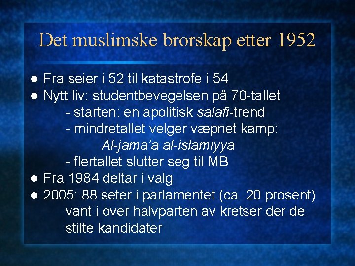 Det muslimske brorskap etter 1952 Fra seier i 52 til katastrofe i 54 Nytt