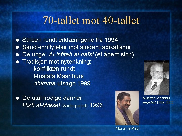 70 -tallet mot 40 -tallet l l Striden rundt erklæringene fra 1994 Saudi-innflytelse mot