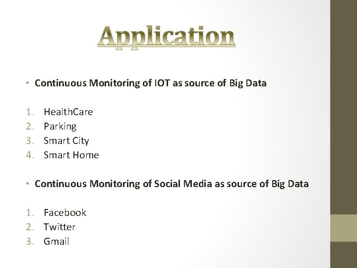  • Continuous Monitoring of IOT as source of Big Data 1. 2. 3.