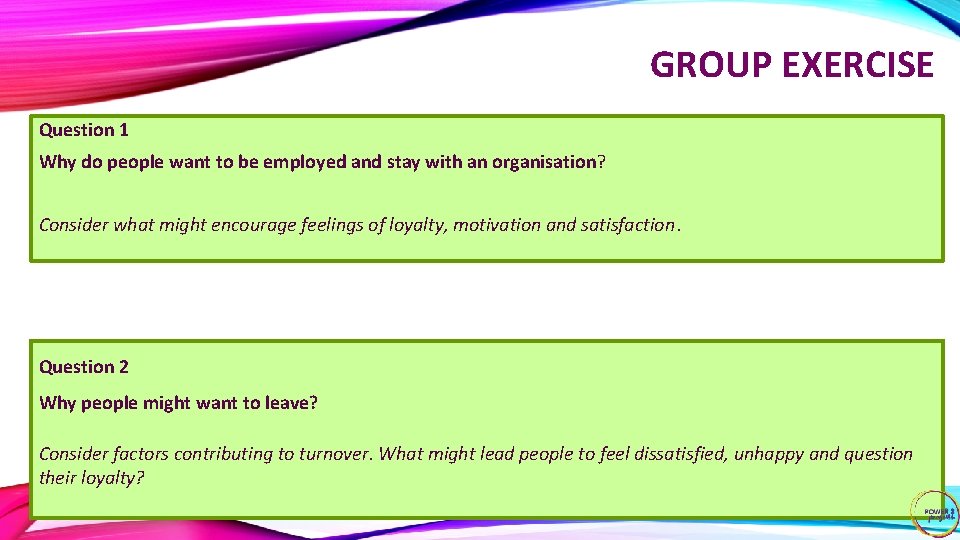 GROUP EXERCISE Question 1 Why do people want to be employed and stay with