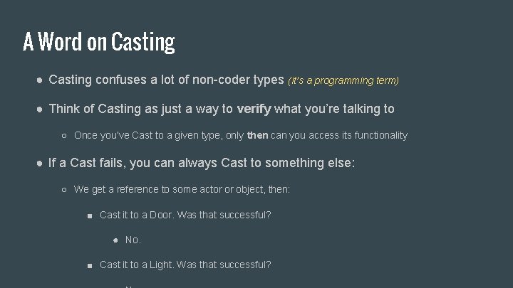 A Word on Casting ● Casting confuses a lot of non-coder types (it’s a