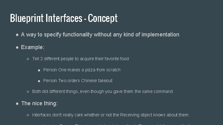 Blueprint Interfaces - Concept ● A way to specify functionality without any kind of