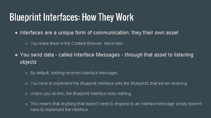 Blueprint Interfaces: How They Work ● Interfaces are a unique form of communication: they