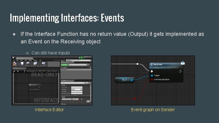 Implementing Interfaces: Events ● If the Interface Function has no return value (Output) it