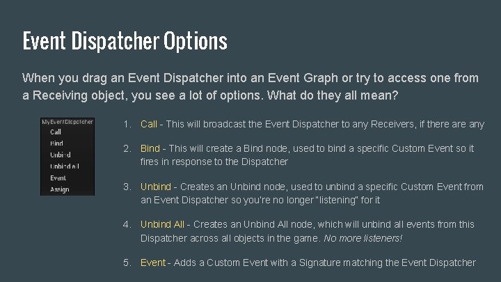 Event Dispatcher Options When you drag an Event Dispatcher into an Event Graph or