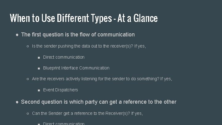 When to Use Different Types - At a Glance ● The first question is