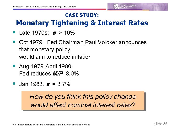 Professor Yamin Ahmad, Money and Banking – ECON 354 CASE STUDY: Monetary Tightening &