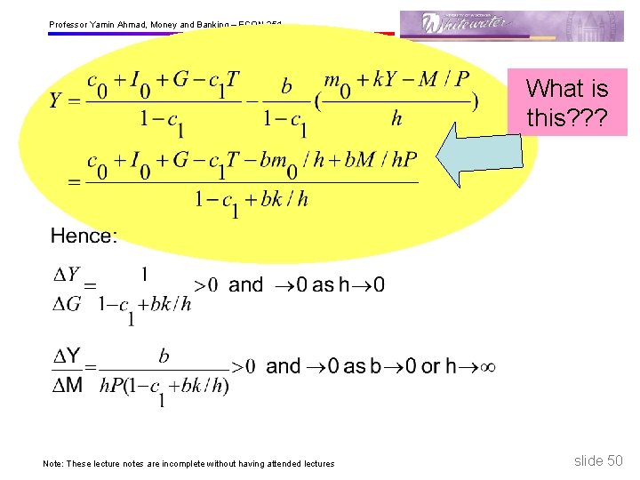 Professor Yamin Ahmad, Money and Banking – ECON 354 What is this? ? ?