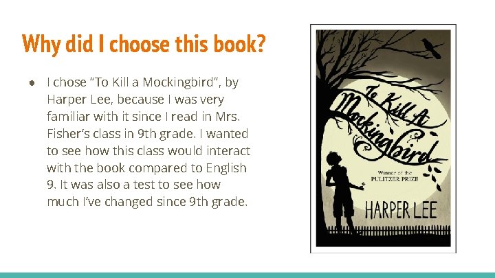 Why did I choose this book? ● I chose “To Kill a Mockingbird”, by