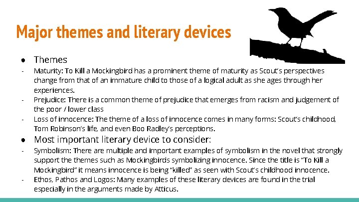 Major themes and literary devices ● Themes - - Maturity: To Kill a Mockingbird