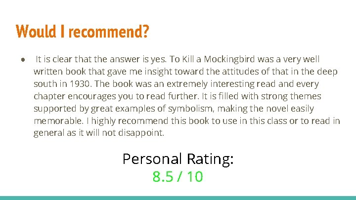 Would I recommend? ● It is clear that the answer is yes. To Kill