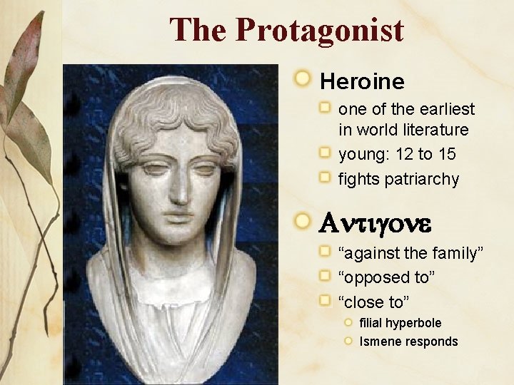 The Protagonist Heroine of the earliest in world literature young: 12 to 15 fights