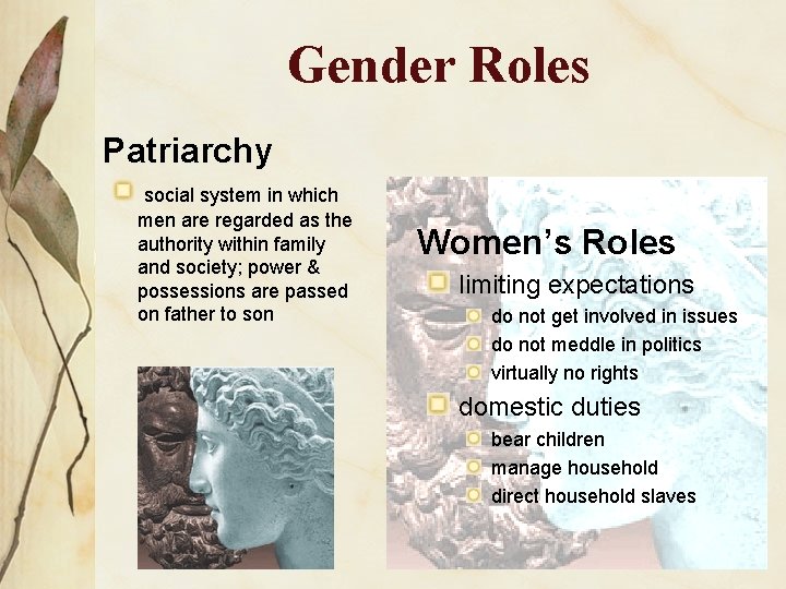 Gender Roles Patriarchy social system in which men are regarded as the authority within