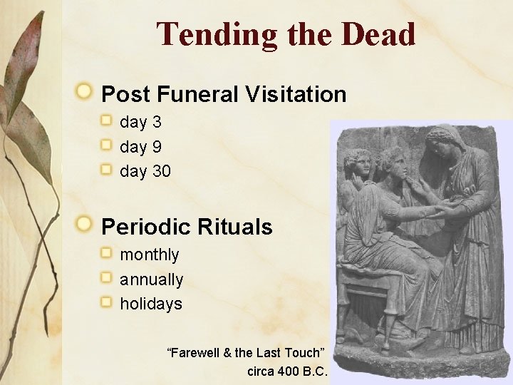 Tending the Dead Post Funeral Visitation day 3 day 9 day 30 Periodic Rituals
