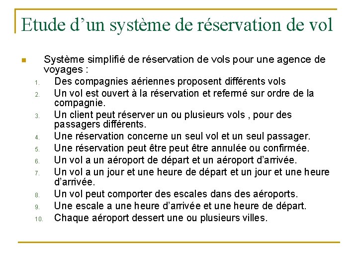 Etude d’un système de réservation de vol n Système simplifié de réservation de vols