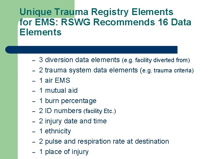 Unique Trauma Registry Elements for EMS: RSWG Recommends 16 Data Elements – – –