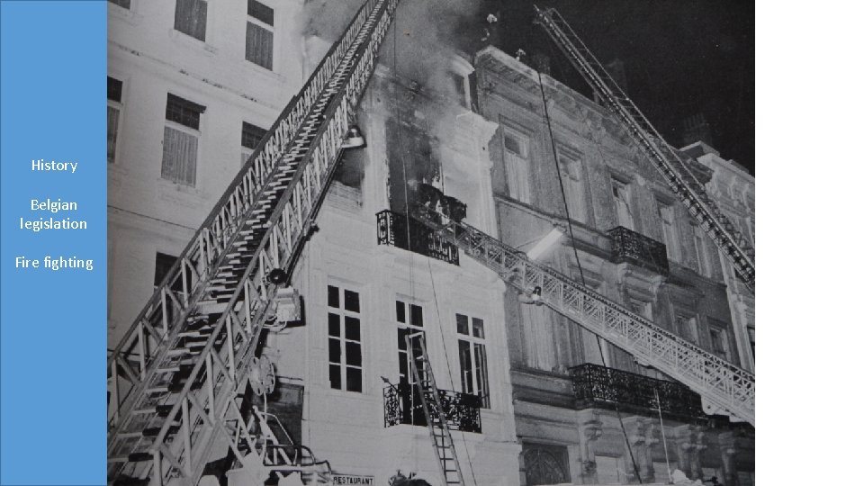History Belgian legislation Fire fighting Conclusions 