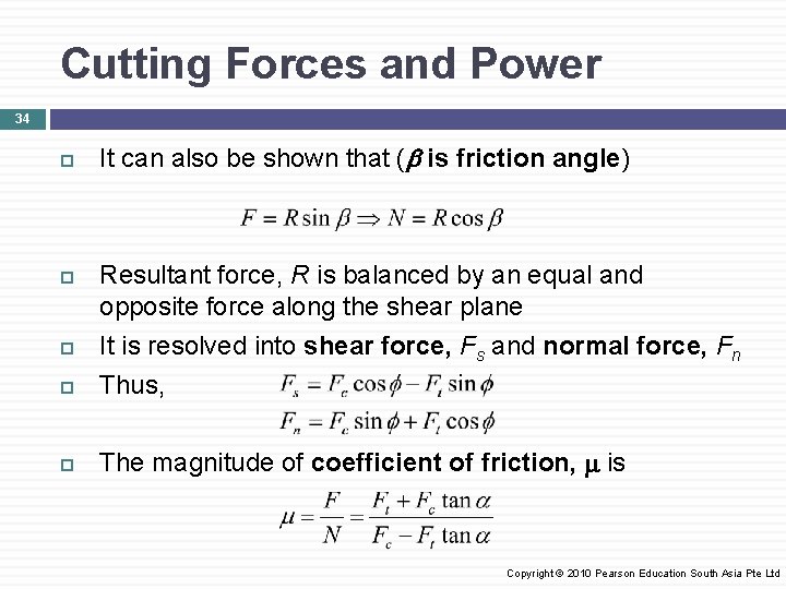 Cutting Forces and Power 34 It can also be shown that ( is friction