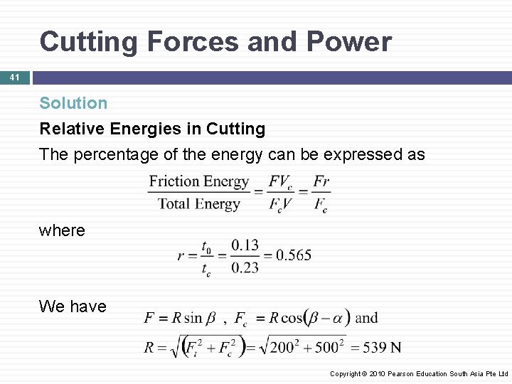 Cutting Forces and Power 41 Solution Relative Energies in Cutting The percentage of the