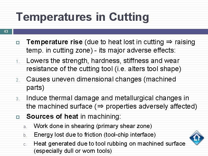 Temperatures in Cutting 43 1. 2. 3. Temperature rise (due to heat lost in