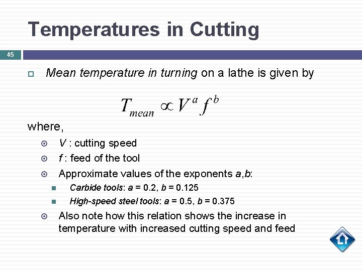 Temperatures in Cutting 45 Mean temperature in turning on a lathe is given by