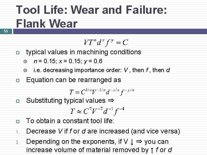 55 Tool Life: Wear and Failure: Flank Wear typical values in machining conditions n