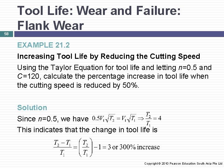 58 Tool Life: Wear and Failure: Flank Wear EXAMPLE 21. 2 Increasing Tool Life