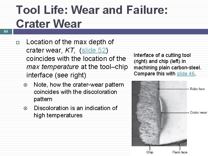 64 Tool Life: Wear and Failure: Crater Wear Location of the max depth of