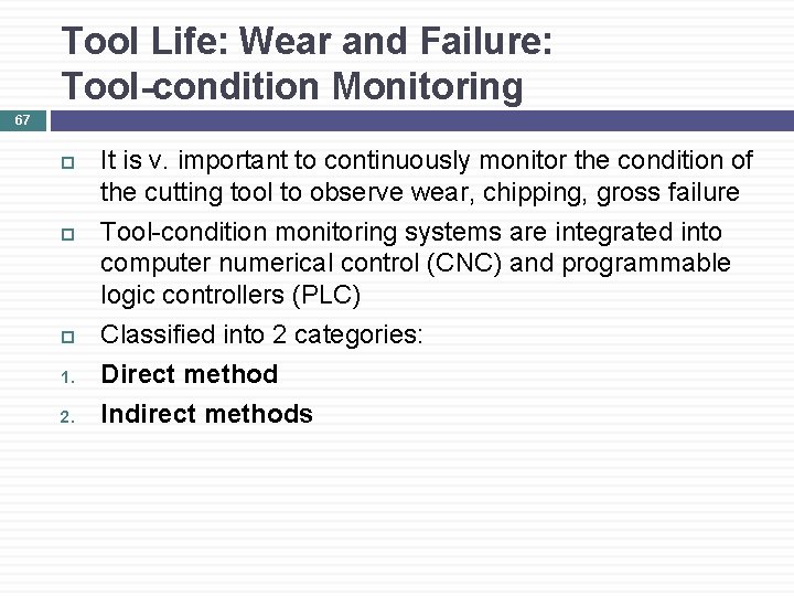 Tool Life: Wear and Failure: Tool-condition Monitoring 67 1. 2. It is v. important