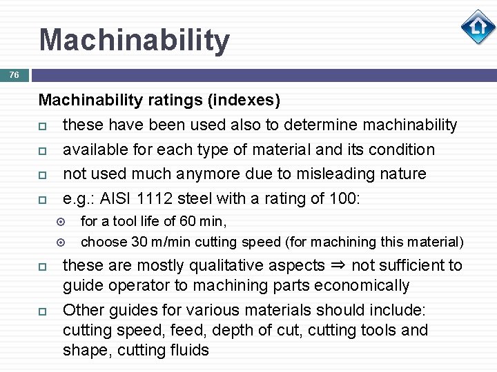 Machinability 76 Machinability ratings (indexes) these have been used also to determine machinability available