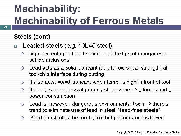 79 Machinability: Machinability of Ferrous Metals Steels (cont) Leaded steels (e. g. 10 L