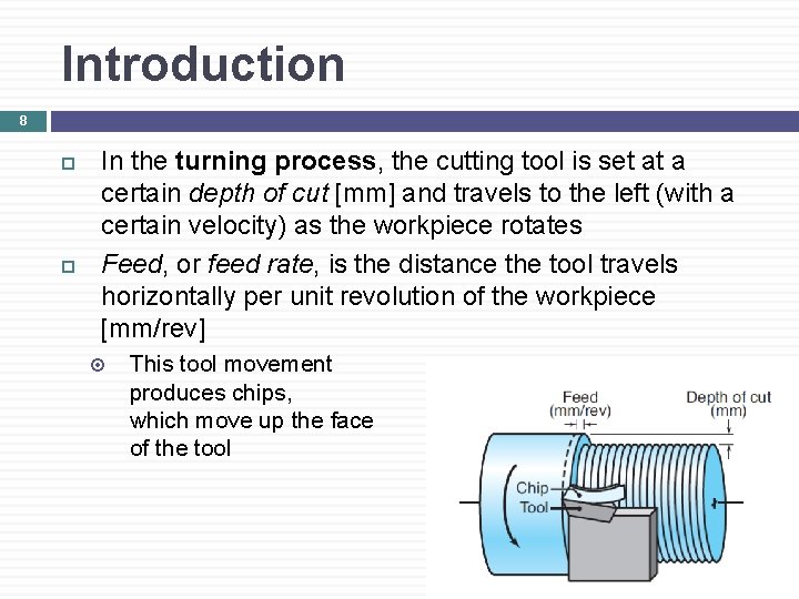 Introduction 8 In the turning process, the cutting tool is set at a certain
