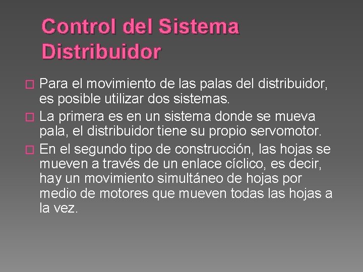 Control del Sistema Distribuidor Para el movimiento de las palas del distribuidor, es posible