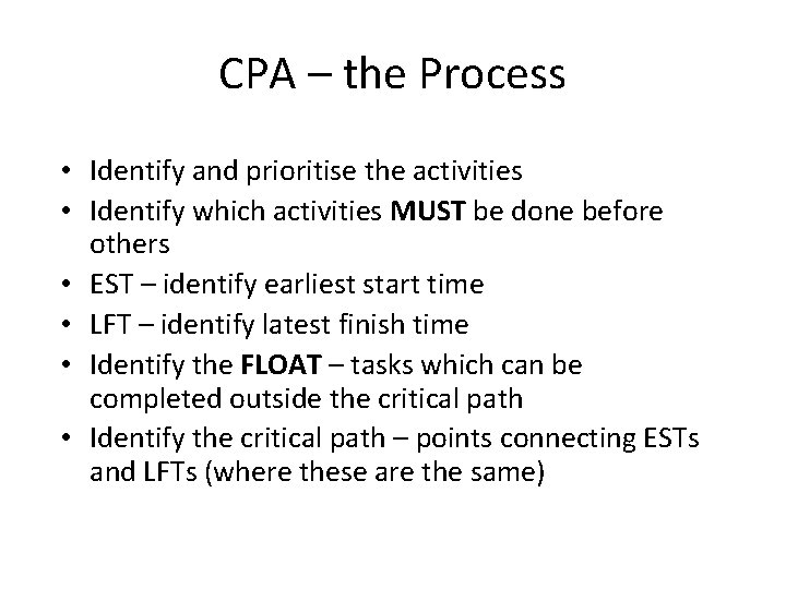 CPA – the Process • Identify and prioritise the activities • Identify which activities