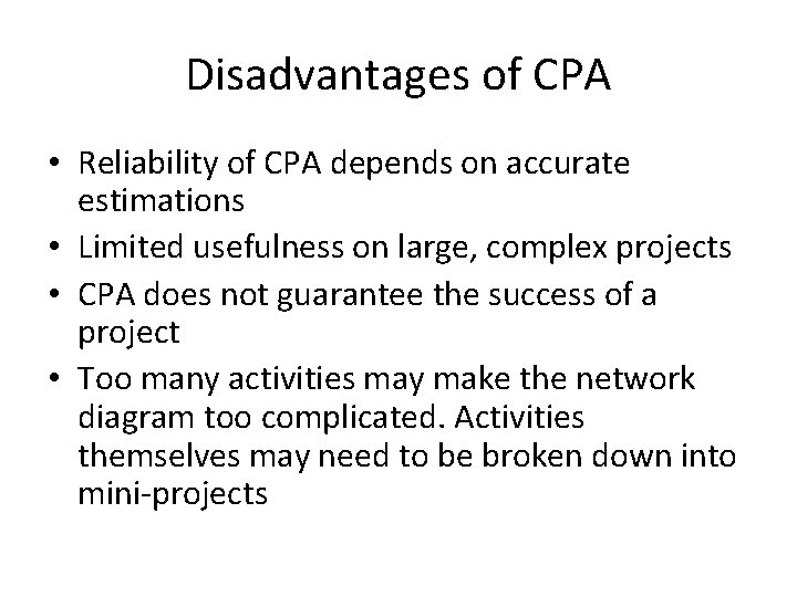 Disadvantages of CPA • Reliability of CPA depends on accurate estimations • Limited usefulness